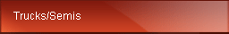 Trucks/Semis